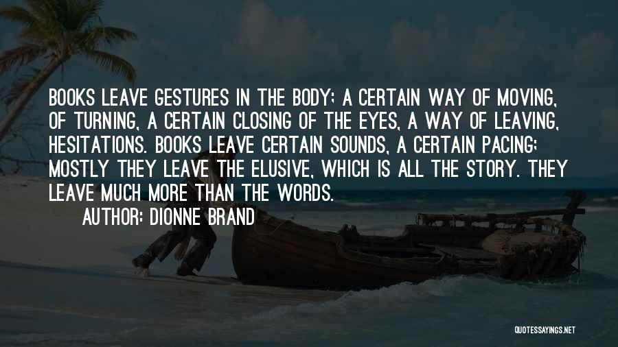 Closing Eyes Quotes By Dionne Brand