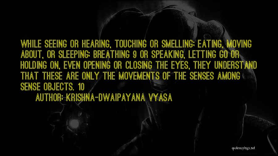 Closing Eyes Quotes By Krishna-Dwaipayana Vyasa