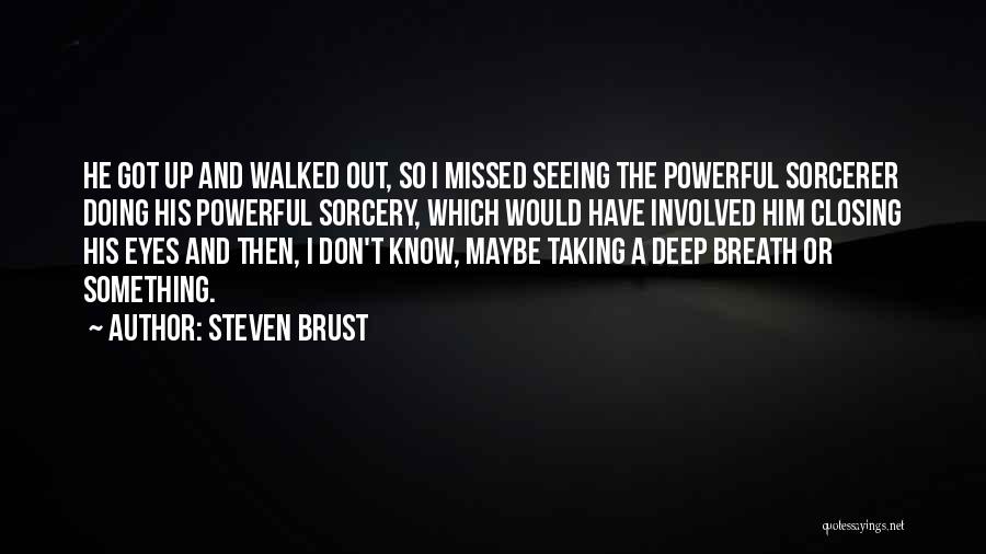 Closing Eyes Quotes By Steven Brust