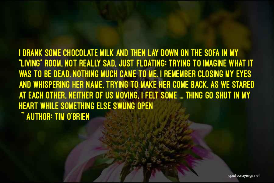 Closing Eyes Quotes By Tim O'Brien