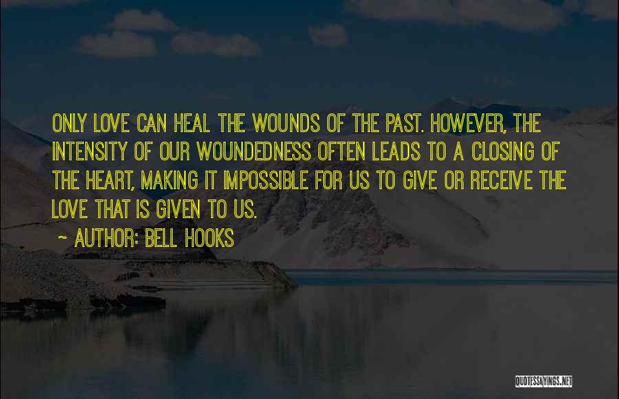 Closing Off Your Heart Quotes By Bell Hooks