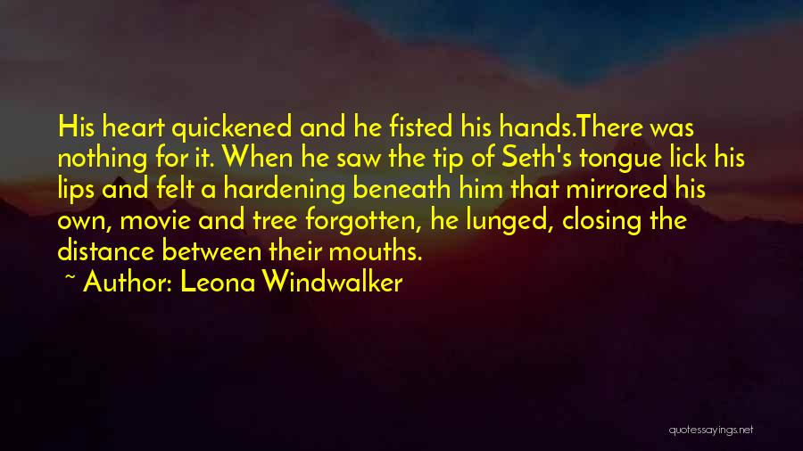 Closing Off Your Heart Quotes By Leona Windwalker