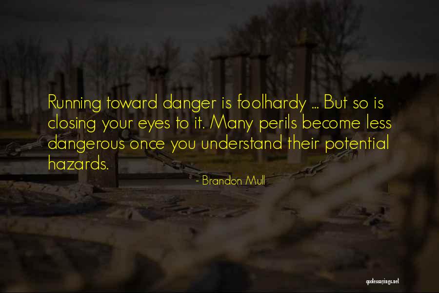 Closing Your Eyes Quotes By Brandon Mull Closing Your Eyes Quotes By Brandon Mull