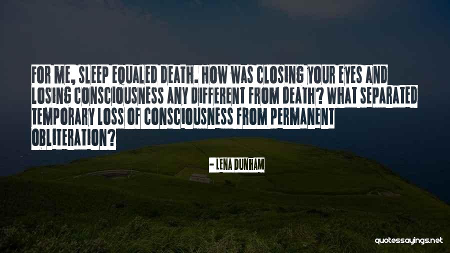 Closing Your Eyes Quotes By Lena Dunham Closing Your Eyes Quotes By Lena Dunham