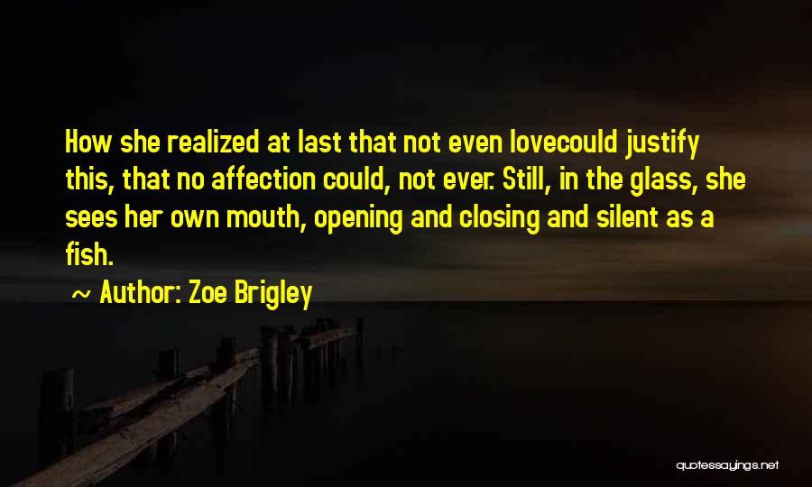 Closing Your Mouth Quotes By Zoe Brigley