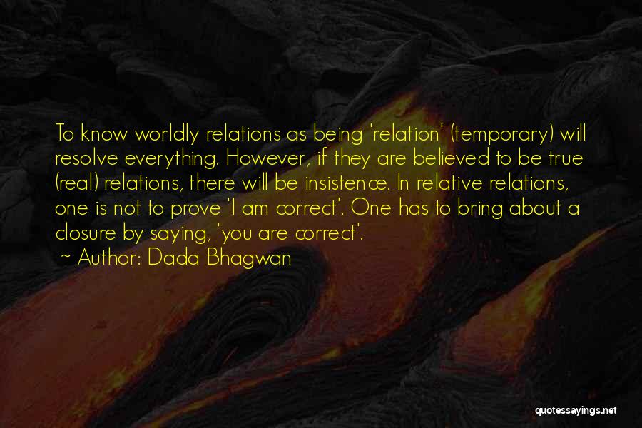Closure Quotes By Dada Bhagwan