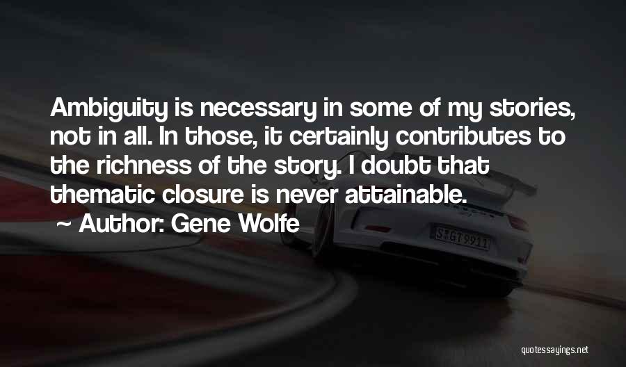 Closure Quotes By Gene Wolfe