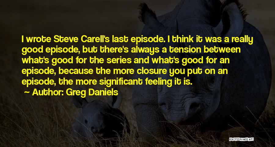 Closure Quotes By Greg Daniels