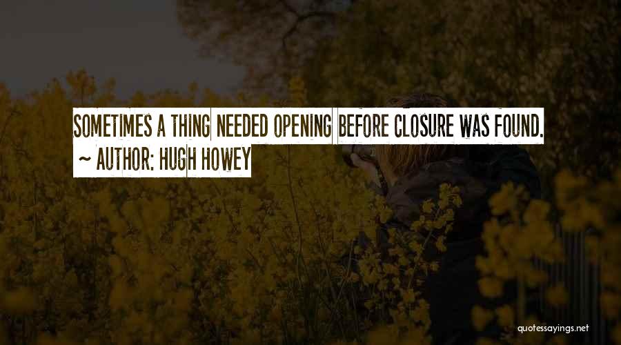 Closure Quotes By Hugh Howey