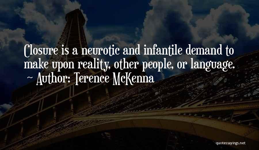 Closure Quotes By Terence McKenna