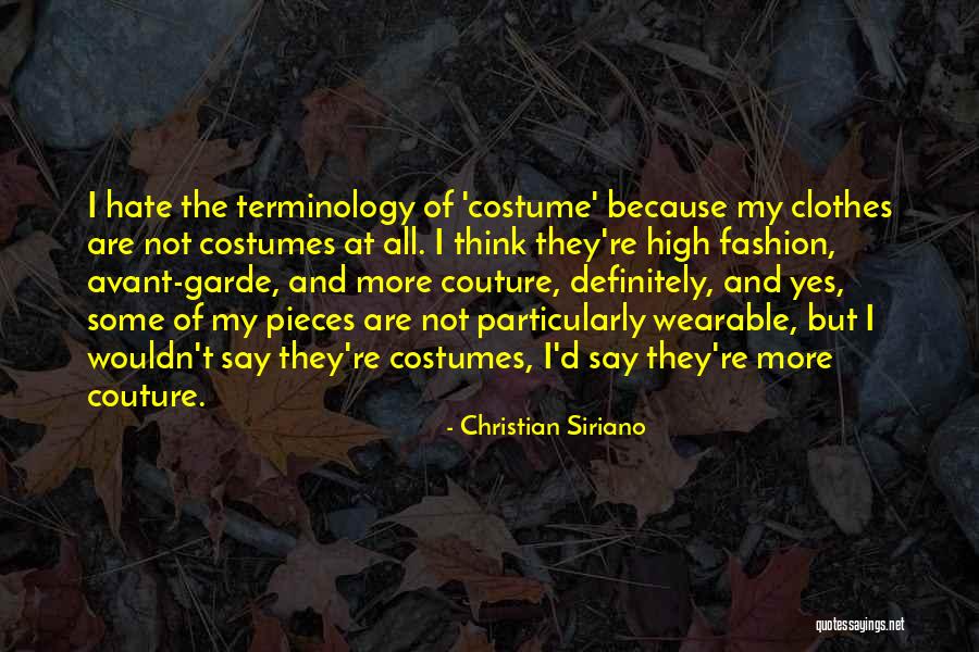 Clothes And Fashion Quotes By Christian Siriano