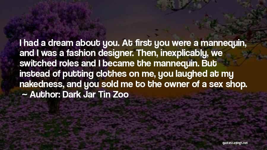 Clothes And Fashion Quotes By Dark Jar Tin Zoo