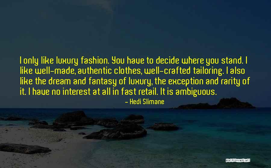 Clothes And Fashion Quotes By Hedi Slimane