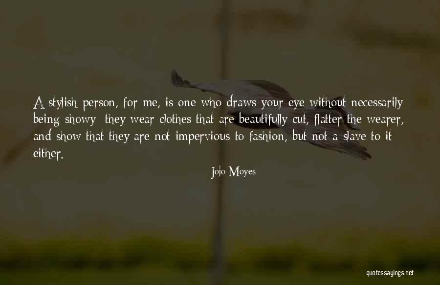 Clothes And Fashion Quotes By Jojo Moyes