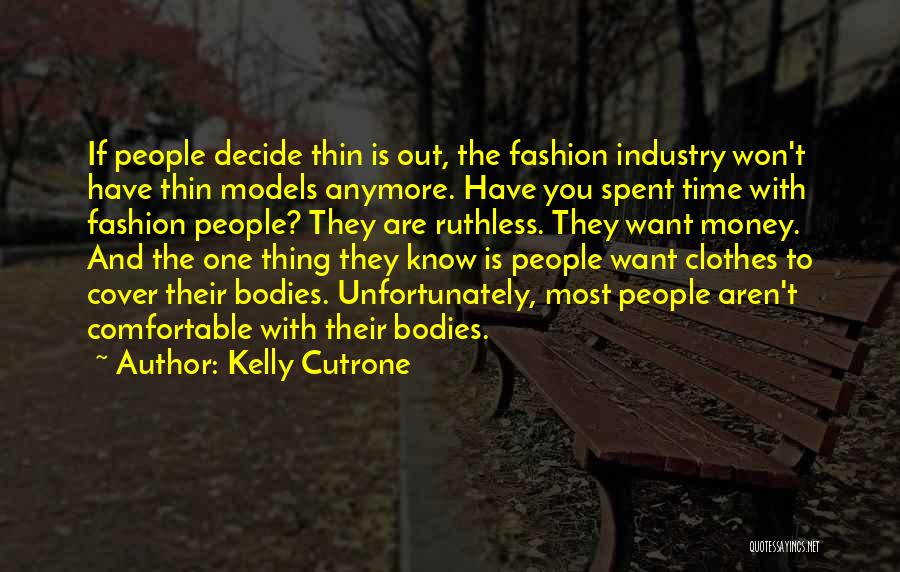 Clothes And Fashion Quotes By Kelly Cutrone