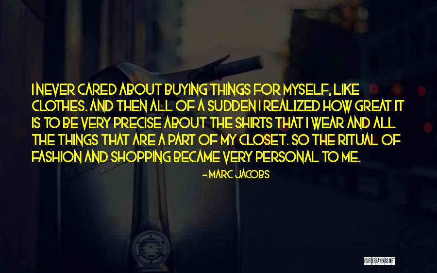 Clothes And Fashion Quotes By Marc Jacobs