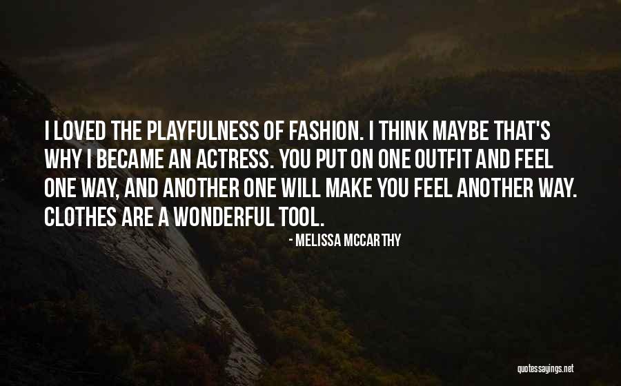 Clothes And Fashion Quotes By Melissa McCarthy