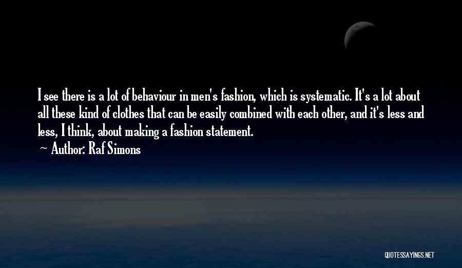 Clothes And Fashion Quotes By Raf Simons