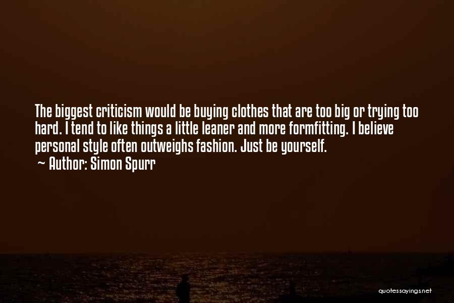 Clothes And Fashion Quotes By Simon Spurr