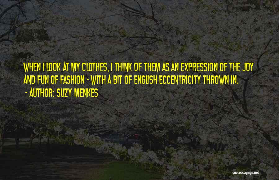 Clothes And Fashion Quotes By Suzy Menkes