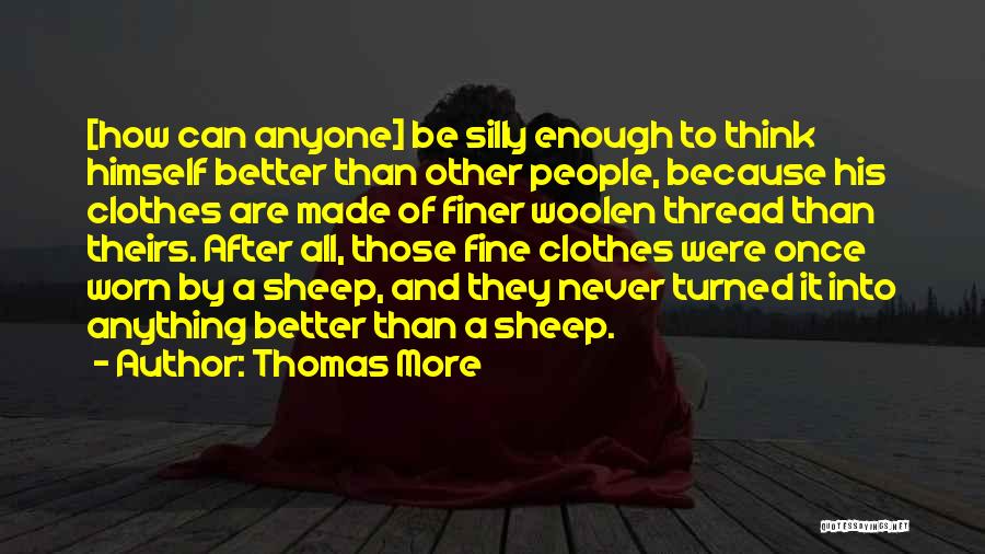 Clothes And Fashion Quotes By Thomas More