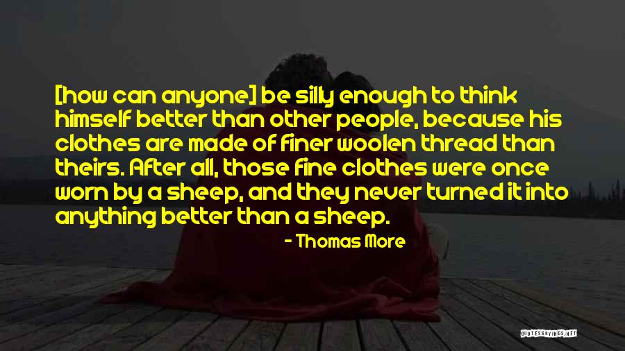 Clothes And Fashion Quotes By Thomas More