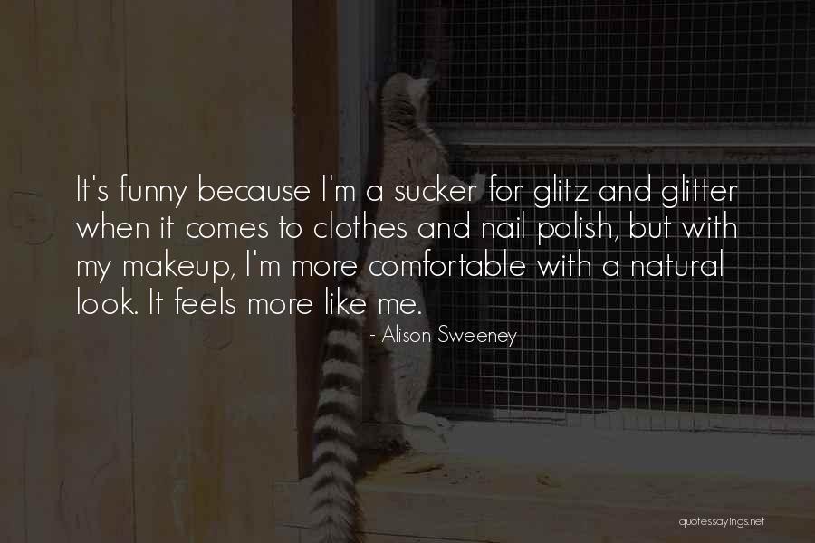 Clothes And Makeup Quotes By Alison Sweeney Clothes And Makeup Quotes By Alison Sweeney