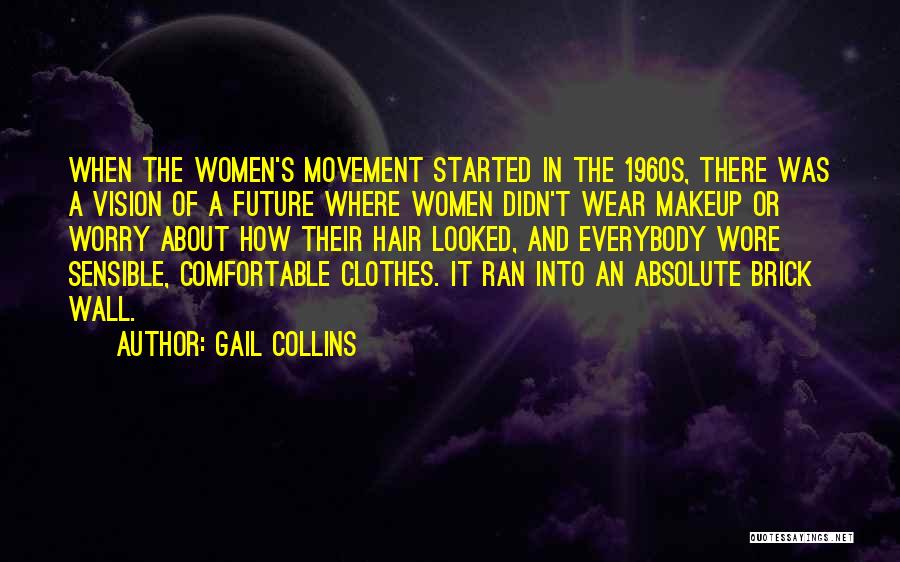 Clothes And Makeup Quotes By Gail Collins