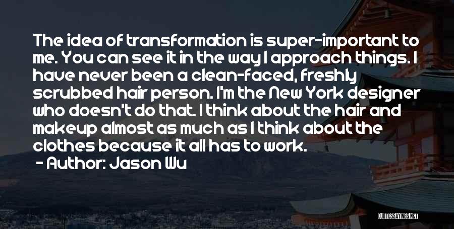 Clothes And Makeup Quotes By Jason Wu