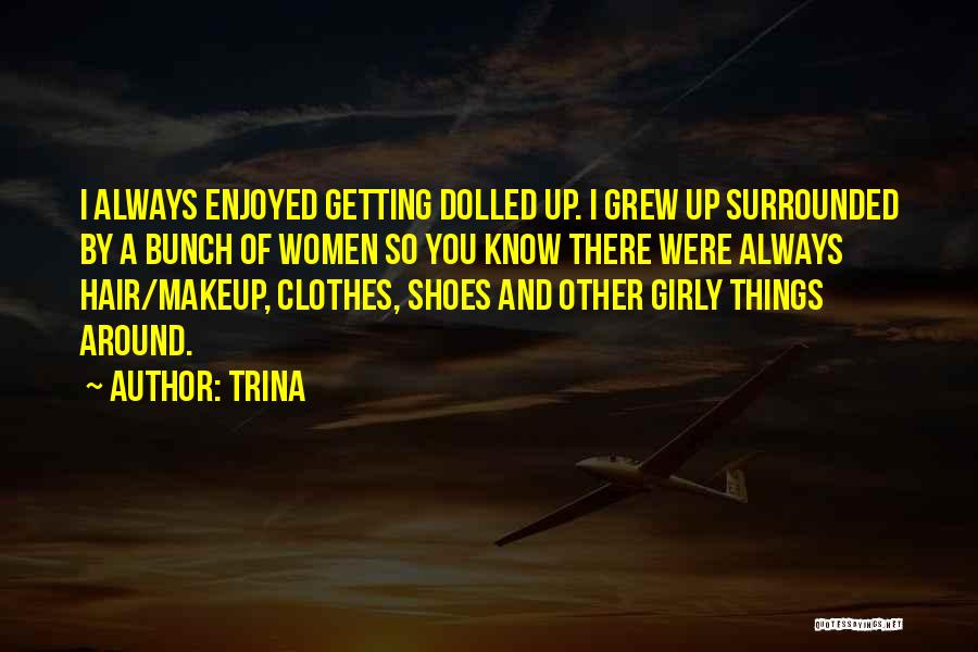 Clothes And Makeup Quotes By Trina