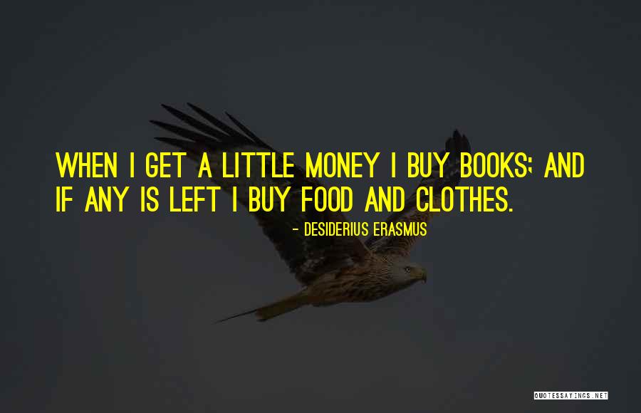 Clothes And Money Quotes By Desiderius Erasmus Clothes And Money Quotes By Desiderius Erasmus
