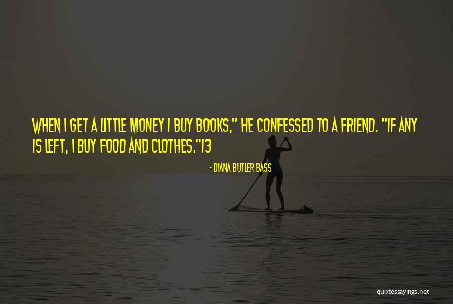 Clothes And Money Quotes By Diana Butler Bass Clothes And Money Quotes By Diana Butler Bass