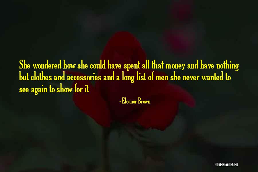 Clothes And Money Quotes By Eleanor Brown Clothes And Money Quotes By Eleanor Brown