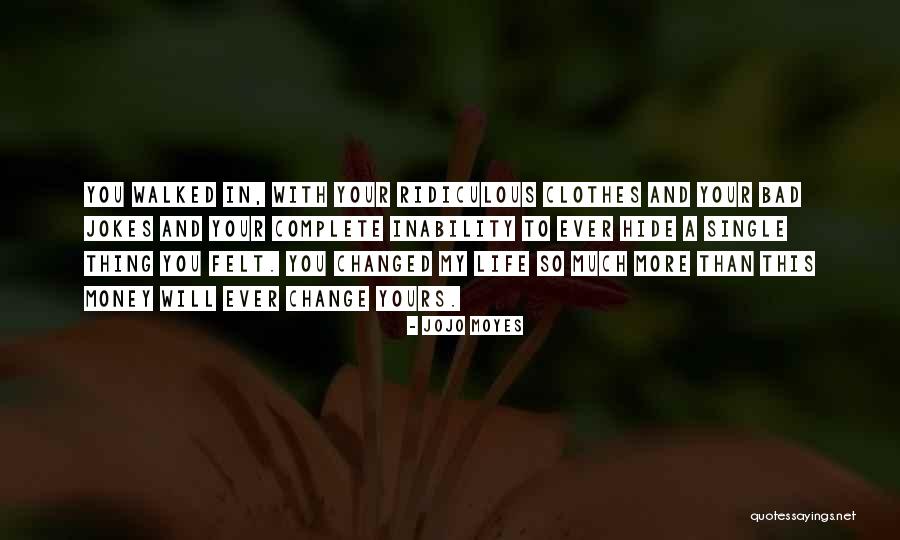 Clothes And Money Quotes By Jojo Moyes Clothes And Money Quotes By Jojo Moyes