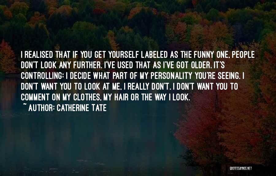 Clothes And Personality Quotes By Catherine Tate