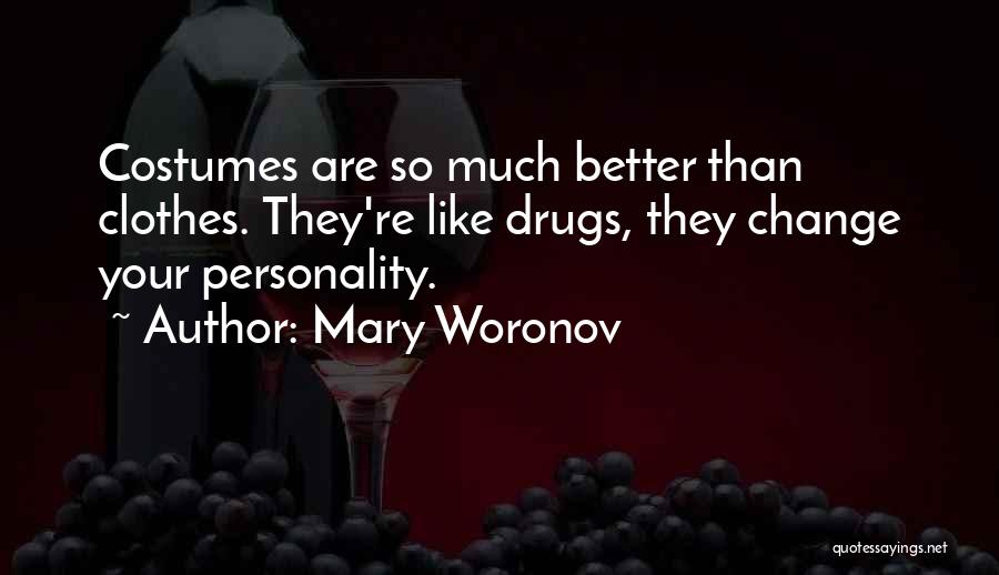 Clothes And Personality Quotes By Mary Woronov