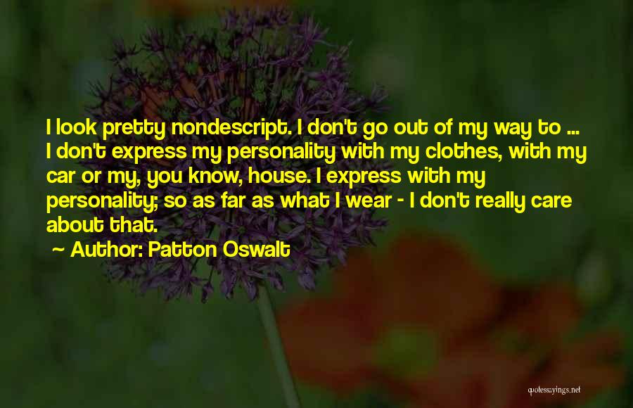 Clothes And Personality Quotes By Patton Oswalt