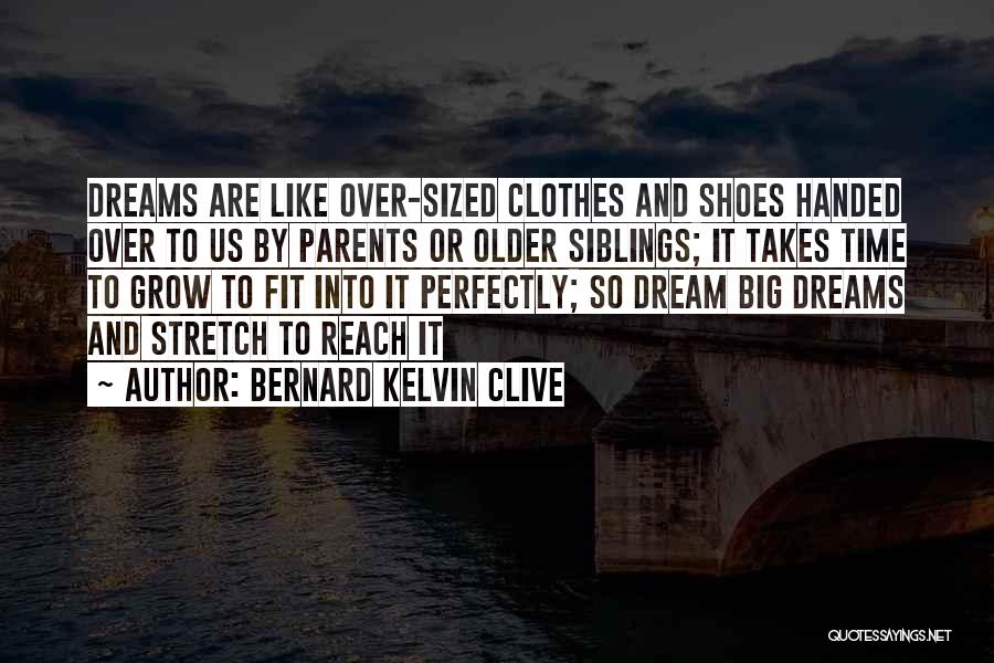 Clothes And Shoes Quotes By Bernard Kelvin Clive