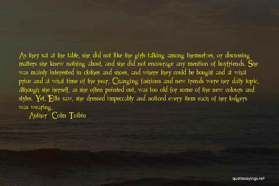 Clothes And Shoes Quotes By Colm Toibin