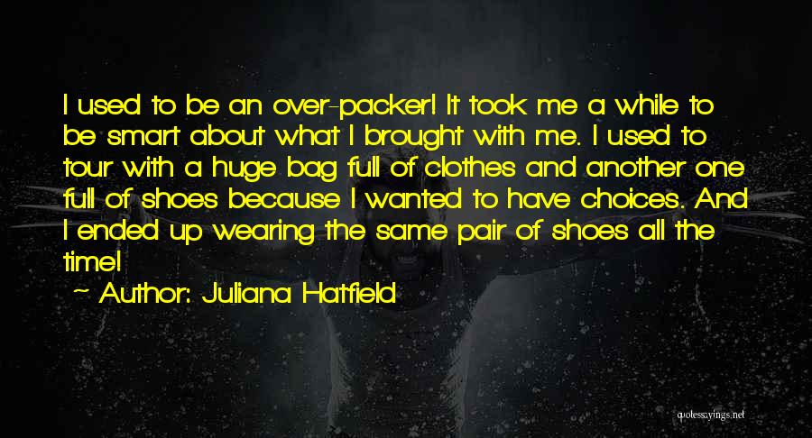 Clothes And Shoes Quotes By Juliana Hatfield