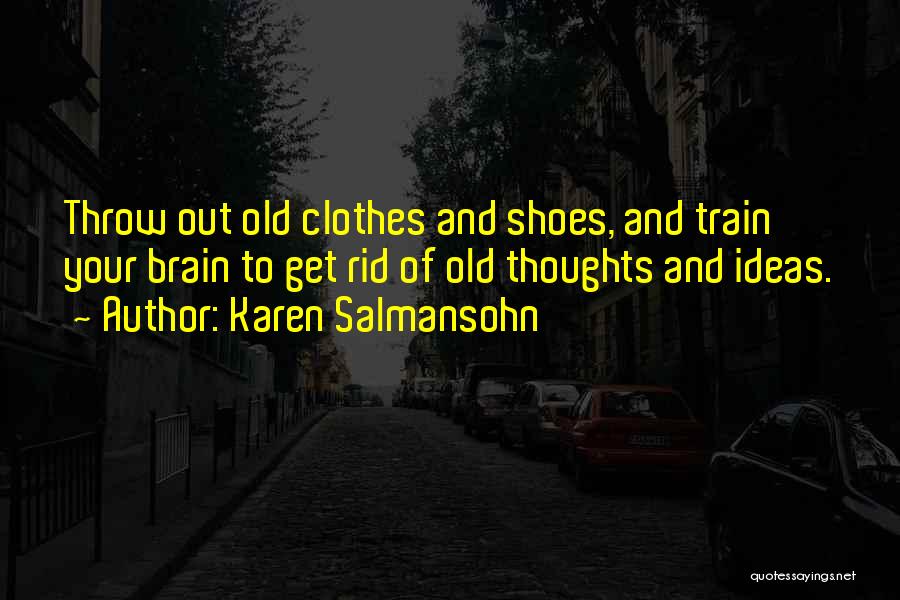 Clothes And Shoes Quotes By Karen Salmansohn