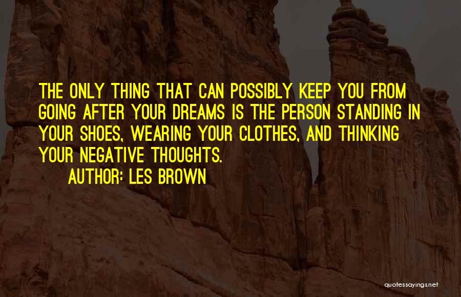 Clothes And Shoes Quotes By Les Brown