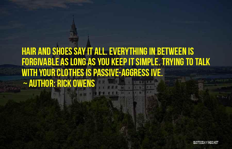 Clothes And Shoes Quotes By Rick Owens