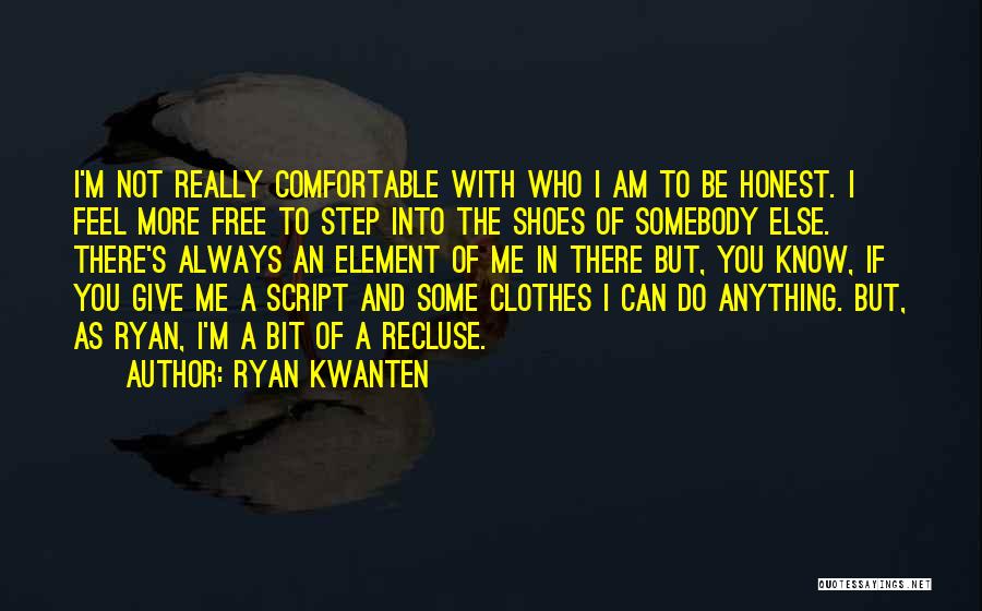 Clothes And Shoes Quotes By Ryan Kwanten