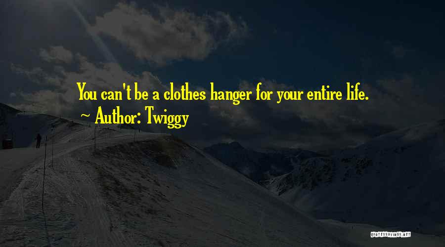 Clothes Hanger Quotes By Twiggy