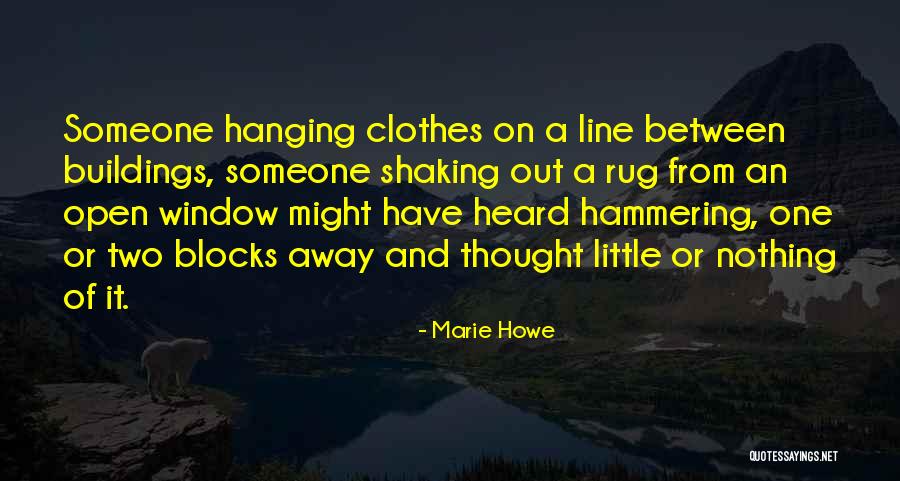 Clothes Hanging Quotes By Marie Howe Clothes Hanging Quotes By Marie Howe