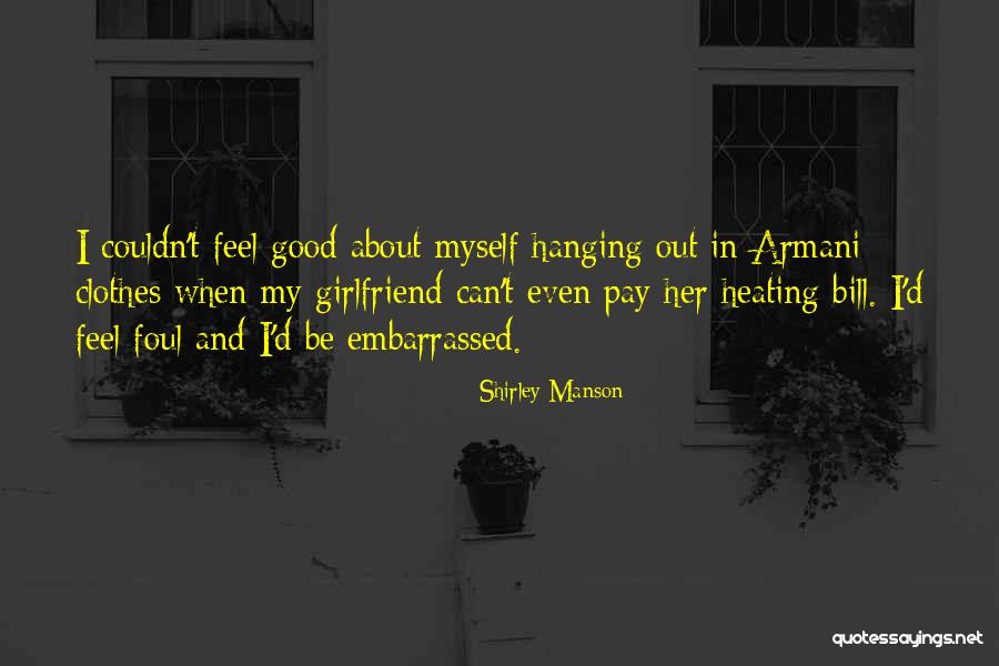 Clothes Hanging Quotes By Shirley Manson Clothes Hanging Quotes By Shirley Manson
