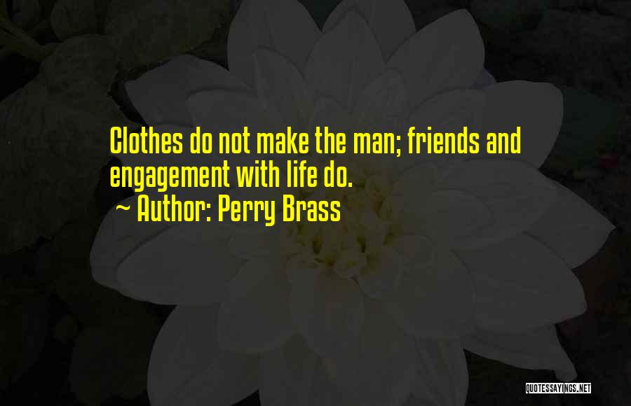 Clothes Make The Man Quotes By Perry Brass