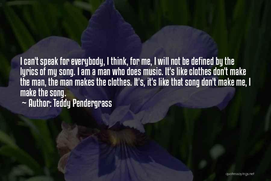 Clothes Make The Man Quotes By Teddy Pendergrass