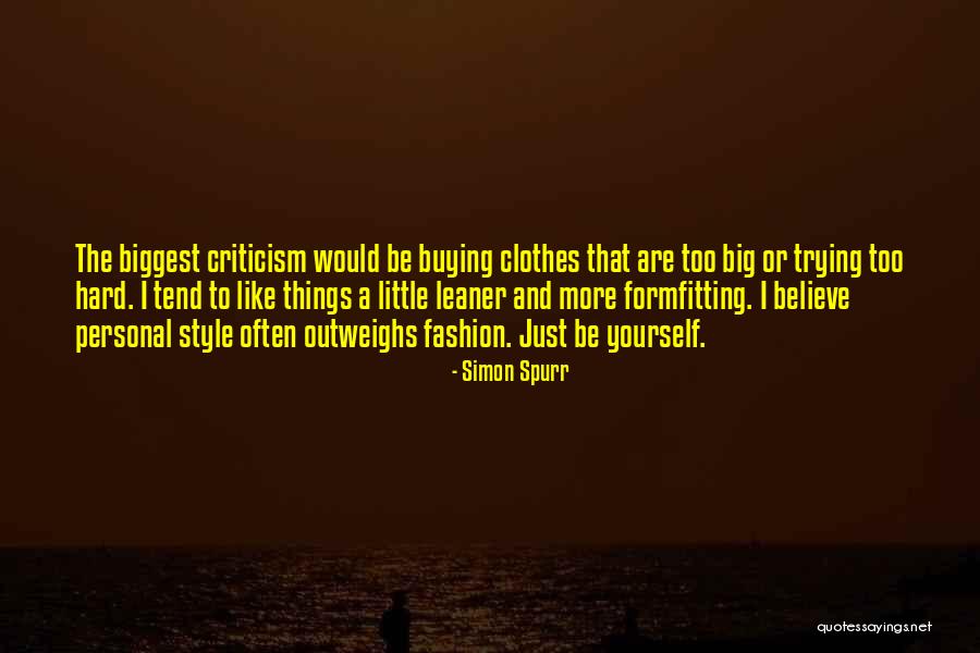 Clothes Quotes By Simon Spurr Clothes Quotes By Simon Spurr